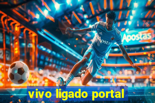 vivo ligado portal